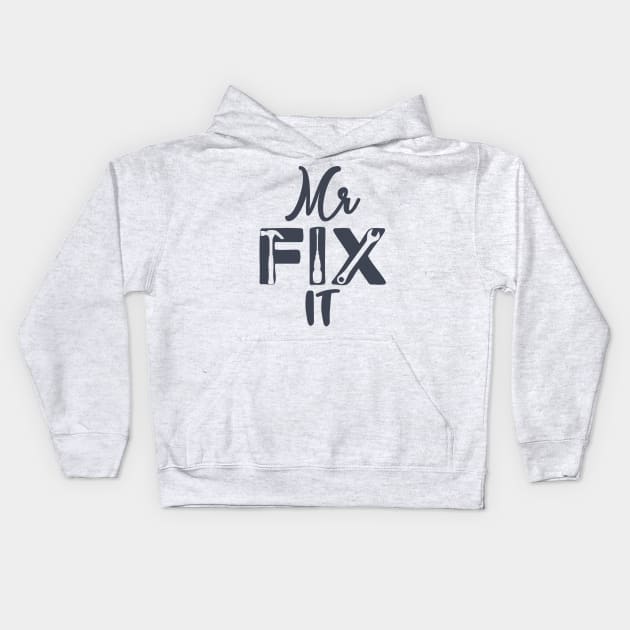 Mr Fix It Kids Hoodie by hallyupunch